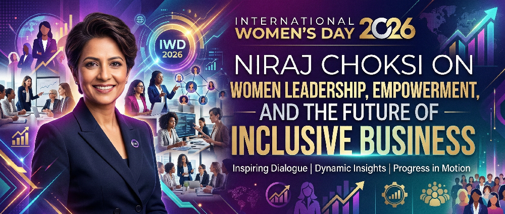 International Women’s Day 2026 | Niraj Choksi on Women Empowerment and Leadership